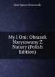 My I Oni: Obrazek Narysowany Z Natury (Polish Edition), Jozef Ignacy Kraszewski 