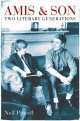 Amis and Son : Two Literary Generations, Powell Neil 