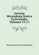 Izvestja Muzejskega Drutva Za Kranjsko, Volumes 15-17, Muzejsko Drutvo Za Kranjsko 
