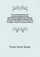 Die Kunstdenkmaler Des Grossherzogthums Baden: Beschreibende Statistik Im Auftrage Des Grossherzoglichen Ministeriums Der Justiz, Des Kultus Und . Durm Und E. Wagner, Volume 6 (German Edition), Franz Xaver Kraus 