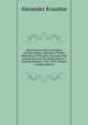 Dzieje Krzysztofa Z Arciszewa Arciszewskiego, Admirala I Wodza Holendrow W Brazylii, Starszego Nad Armata Koronna Za Wladyslawa Iv. I Jana Kazimierza, 1592-1656, Volume 1 (Polish Edition), Alexander Kraushar 