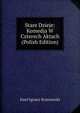 Stare Dzieje: Komedja W Czterech Aktach (Polish Edition), Jozef Ignacy Kraszewski 