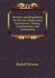 Starters and Regulators for Electric Motors and Generators: Theory, Construction, and Connection, Rudolf Krause 