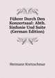 Fuhrer Durch Den Konzertsaal: Abth. Sinfonie Und Suite (German Edition), Hermann Kretzschmar 