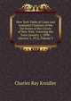 New York Table of Cases and Analyzed Citations of the Decisions of the Courts of New York: Covering the Years January 1, 1898-January 1, 1912, Volume 3, Charles Ray Kreidler 