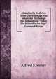 Altarabische Gedichte Ueber Die Volkssage Von Jemen Als Textbelege Zur Abhandlung "Ueber Die S?darabische Sage" (German Edition), Alfred Kremer 