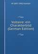Voltaire: ein Charakterbild (German Edition), W 1847-1902 Kreiten 