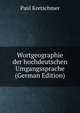 Wortgeographie der hochdeutschen Umgangssprache (German Edition), Paul Kretschmer 