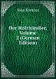 Der Holzhandler, Volume 2 (German Edition), Max Kretzer 