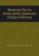 Memorie Per La Storia Della Dalmazia (Italian Edition), Giovanni Kreglianovich-Albinoni 