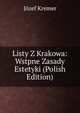 Listy Z Krakowa: Wstpne Zasady Estetyki (Polish Edition), Jozef Kremer 