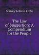 The Law of Suggestion: A Compendium for the People, Stanley Lefevre Krebs 