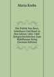Die Politik Von Bern, Solothurn Und Basel in Den Jahren 1466-1468: Zeitgeschichtliches Zum Muhlhauser Krieg (German Edition), Maria Krebs 