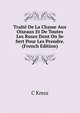 Traite De La Chasse Aux Oiseaux Et De Toutes Les Ruses Dont On Se Sert Pour Les Prendre. (French Edition), C Kresz 