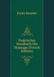 Praktisches Handbuch Der Drainage (French Edition), Franz Kreuter 