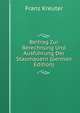 Beitrag Zur Berechnung Und Ausfuhrung Der Staumauern (German Edition), Franz Kreuter 
