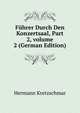 F?hrer Durch Den Konzertsaal, Part 2, volume 2 (German Edition), Hermann Kretzschmar 