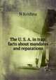 The U. S. A. in trap; facts about mandates and reparations, N Krishna 