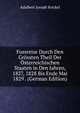 Fussreise Durch Den Grossten Theil Der Osterreichischen Staaten in Den Jahren, 1827, 1828 Bis Ende Mai 1829 . (German Edition), Adalbert Joseph Krickel 