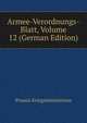 Armee-Verordnungs-Blatt, Volume 12 (German Edition), Prussia Kriegsministerium 