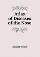 Atlas of Diseases of the Nose, Robert Krieg 