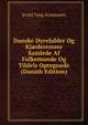 Danske Dyrefabler Og Kj?deremser Samlede Af Folkemunde Og Tildels Optegnede (Danish Edition), Evald Tang Kristensen 