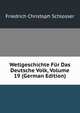 Wetlgeschichte Fur Das Deutsche Volk, Volume 19 (German Edition), Friedrich Christoph Schlosser 