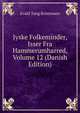 Jyske Folkeminder, Isser Fra Hammerumharred, Volume 12 (Danish Edition), Evald Tang Kristensen 