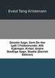 Danske Sagn, Som De Har Lydt I Folkemunde: Afd. Kj?mper. Kirker. Andre Stedlige Sagn. Skatte (Danish Edition), Evald Tang Kristensen 