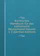 Kirchliches Handbuch fur das katholische Deutschland Volume v. 3 (German Edition), 