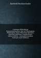 Catalogus Bibliothec? Pr?stantissimorum: Qui Ad Theologiam, Philologiam Alque Historiam Spectant, Librorum Selectum Complectentis. Libros Colletit, . Animadversionibus Instruxit (Latin Edition), Barthold Nicolaus Krohn 