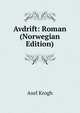 Avdrift: Roman (Norwegian Edition), Axel Krogh 