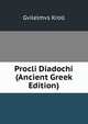 Procli Diadochi (Ancient Greek Edition), Gvilelmvs Kroll 