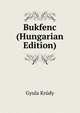 Bukfenc (Hungarian Edition), Gyula Krudy 
