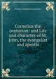 Cornelius the centurion: and Life and character of St. John, the evangelist and apostle, Frederic Adolphus Krummacher 