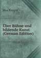 Uber Buhne und bildende Kunst (German Edition), Max Kruger 