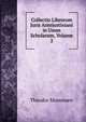 Collectio Librorum Juris Antejustiniani in Usum Scholarum, Volume 2, Theodor Mommsen 