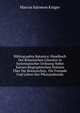 Bibliographia Botanica: Handbuch Der Botanischen Literatur in Systematischer Ordnung Nebst Kurzen Biographischen Notizen Uber Die Botanischen . Fur Freunde Und Lehrer Der Pflanzenkunde, Marcus Salomon Kruger 