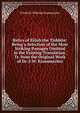 Relics of Elijah the Tishbite: Being a Selection of the Most Striking Passages Omitted in the Existing Translation. Tr. from the Original Work of Dr. F.W. Krummacher, Friedrich Wilhelm Krummacher 