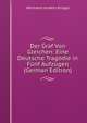 Der Graf Von Gleichen: Eine Deutsche Tragodie in Funf Aufzugen (German Edition), Hermann Anders Kruger 