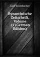 Byzantinische Zeitschrift, Volume 11 (German Edition), Karl Krumbacher 