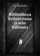Bibliotheca Krunitziana (Latin Edition), J G. Kruenitz 