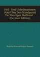 Heil- Und Unheilmaximen Oder Uber Den Standpunkt Der Heutigen Heilkunst . (German Edition), Bogislav Konrad Kruger-Hansen 
