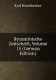 Byzantinische Zeitschrift, Volume 15 (German Edition), Karl Krumbacher 