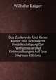 Das Zuckerrohr Und Seine Kultur: Mit Besonderer Berucksichtigung Der Verhaltnisse Und Untersuchungen Auf Java (German Edition), Wilhelm Kruger 