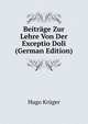 Beitrage Zur Lehre Von Der Exceptio Doli (German Edition), Hugo Kruger 