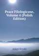 Prace Filologiczne, Volume 4 (Polish Edition), Adam Kryski 