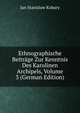 Ethnographische Beitrage Zur Kenntnis Des Karolinen Archipels, Volume 3 (German Edition), Jan Stanislaw Kubary 