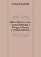 Szkice Historyczne: Serya Pierwsza I Druga, Volume 2 (Polish Edition), Ludwik Kubala 