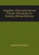Valgatha: Historicka Povest Z Dejov Uhorskych Xv. Stoletia (Slovak Edition), udovit Kubani 